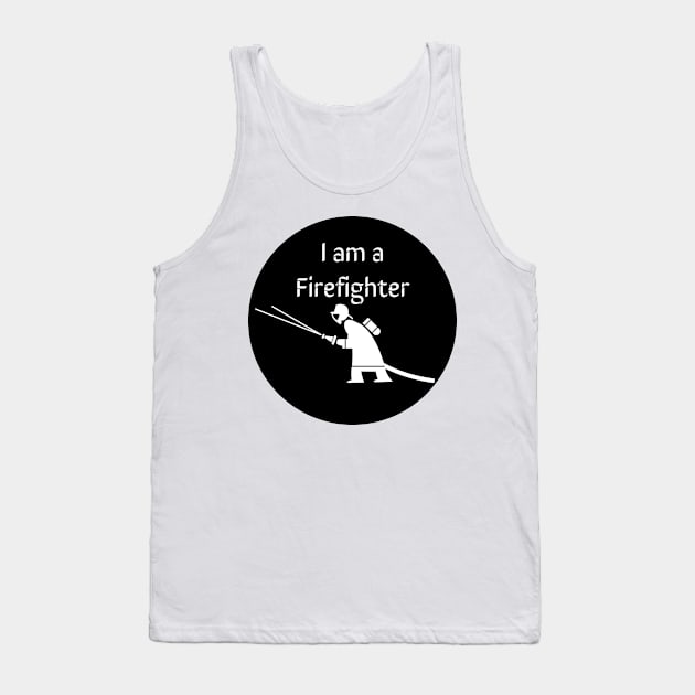 I am a Firefighter Tank Top by artist369